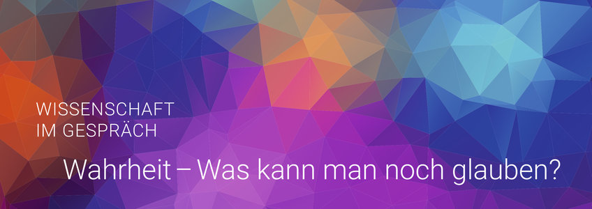 Image by DavidRockDesign from Pixabay farbige Strukturen mit Text: Wissenschaft im Gespräch: Wahrheit - Was kann man noch glauben?